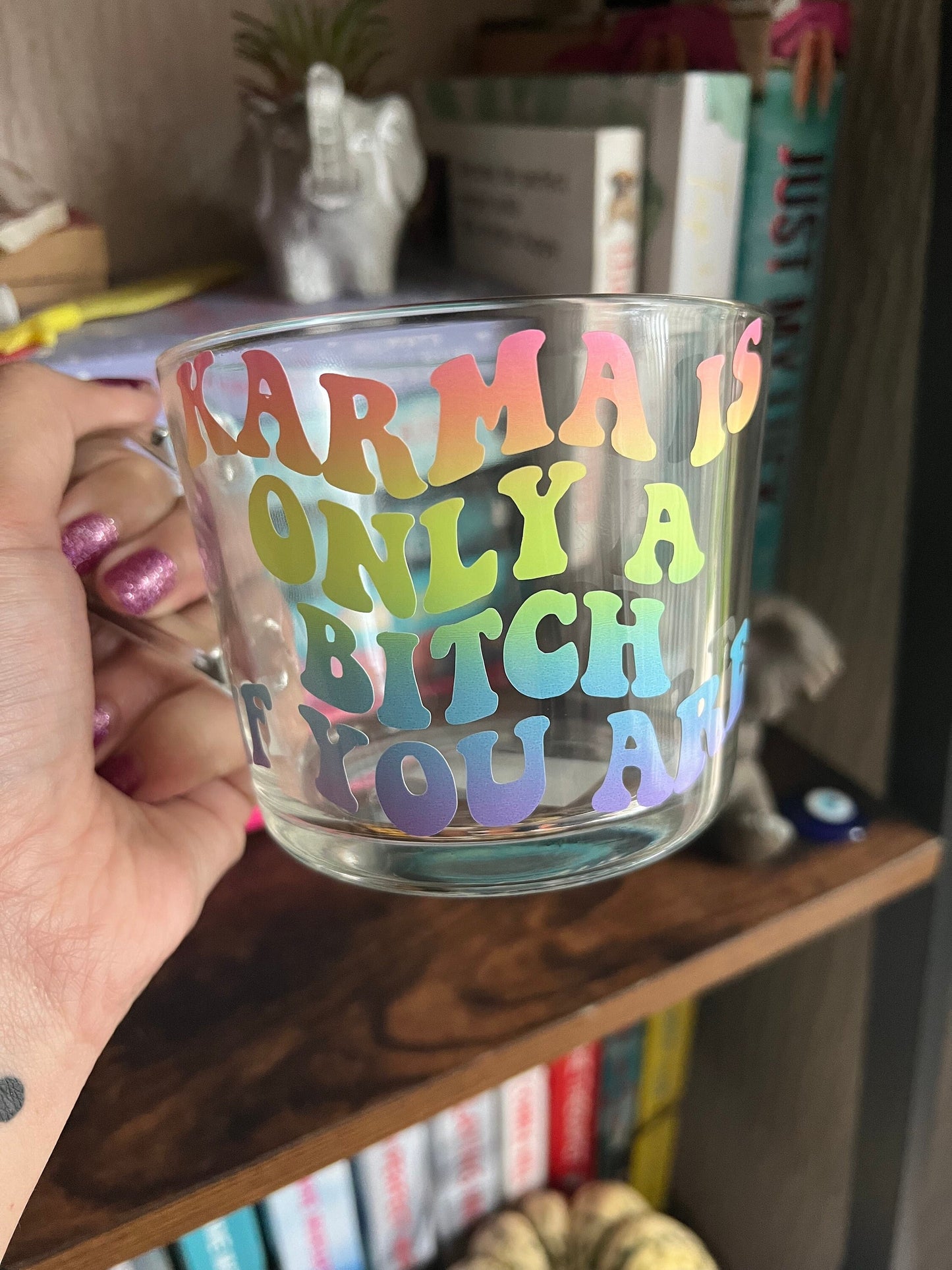 Karma is only a bitch if you are Glass Mug