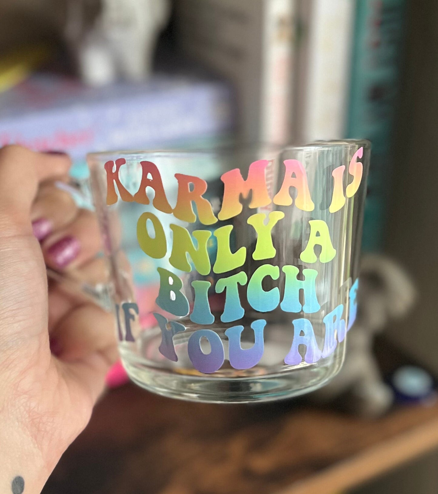 Karma is only a bitch if you are Glass Mug