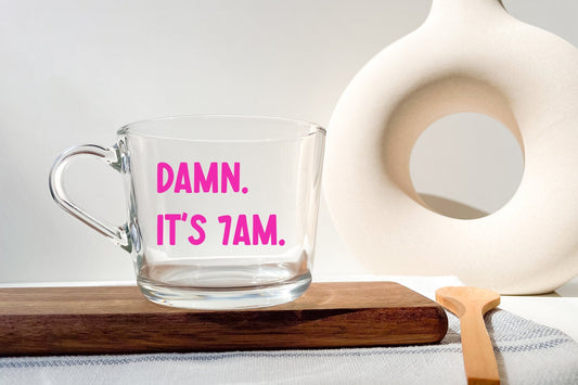 Damn. Its 7am You need to calm down Taylor Swift Glass Mug